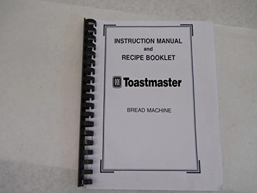 Instruction Manual For Toastmaster Bread Machine Maker Instruction Manual (Model: TBR20HCA Reprint
