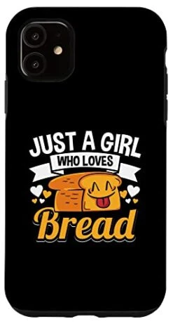 IPhone 11 Just A Girl Who Loves Bread Breadmaker Baker Funny Baking Case